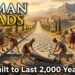 How Ancient Romans Built Roads That Still Exist After 2,000 Years