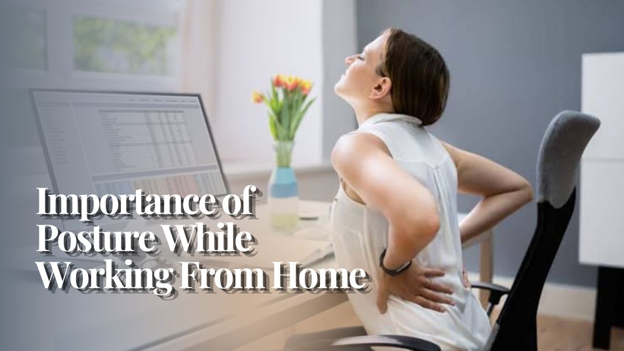 Importance of Posture While Working From Home