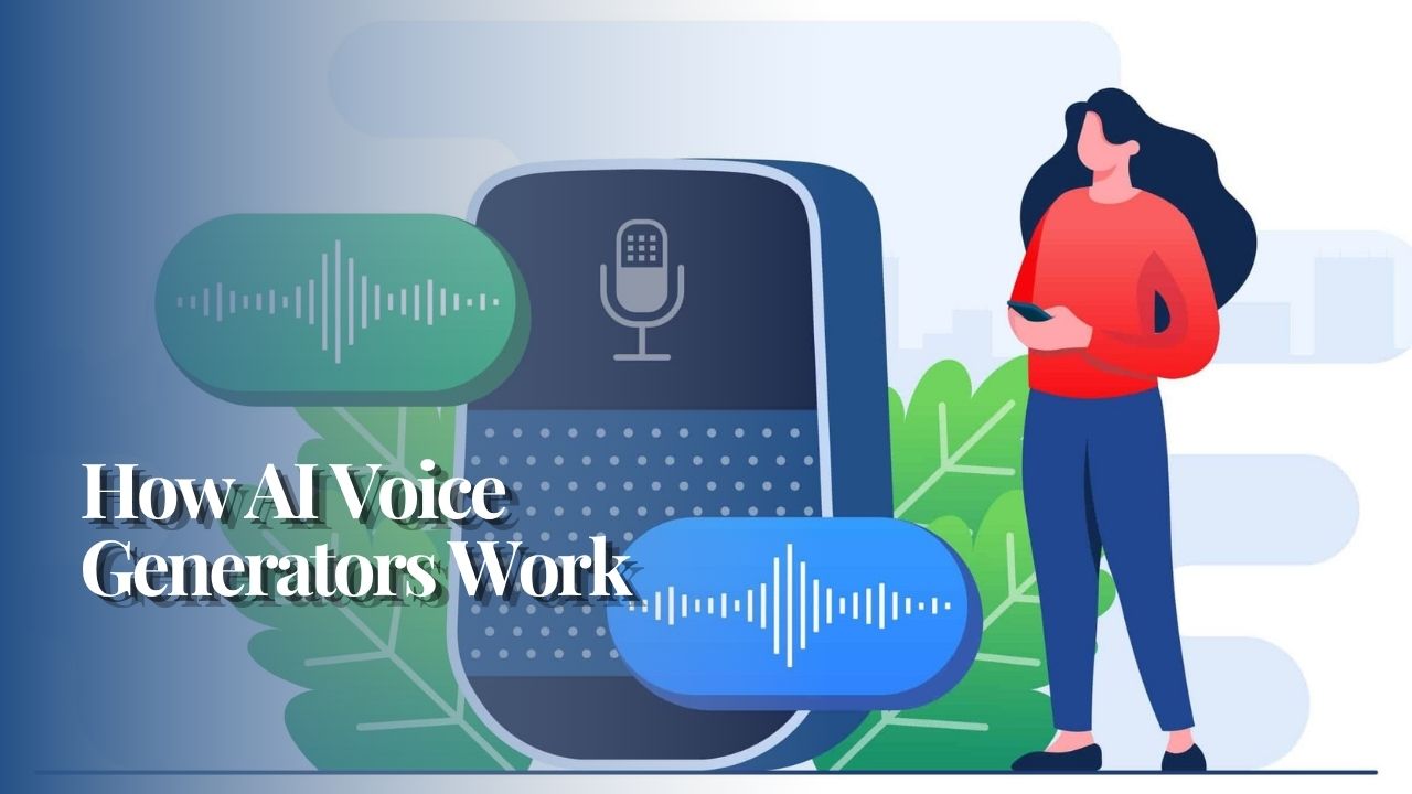 How AI Voice Generators Work